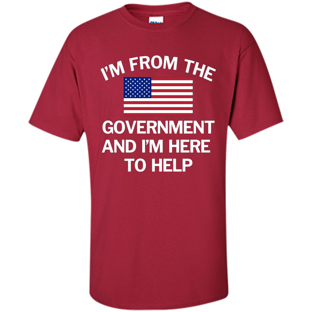 American T-shirt I'm From The Government and I'm Here To Help Cardinal