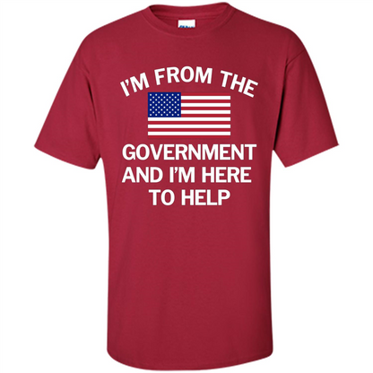 American T-shirt I'm From The Government and I'm Here To Help Cardinal