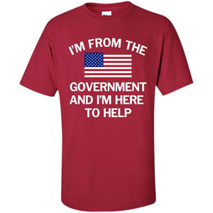 American T-shirt I'm From The Government and I'm Here To Help