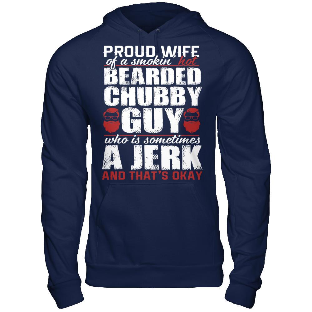 Proud Wife Of A Smoking Hot Bearded Chuppy, Guy Who Is Sometimes A Jerk And That's Okay Gildan - Pullover Hoodie Navy
