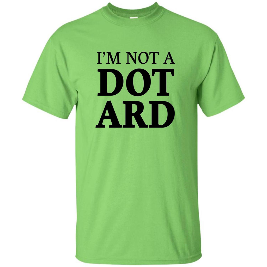 I'm Not A Dotard T-Shirt Funny Presidential T-shirt Lime