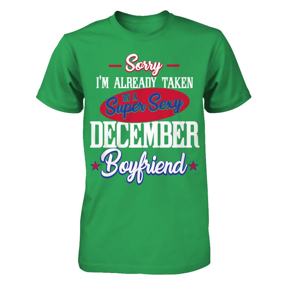 Sorry I'm Already Taken By A Super Sexy December Boyfriend Next Level - Unisex Fitted Tee Kelly Green