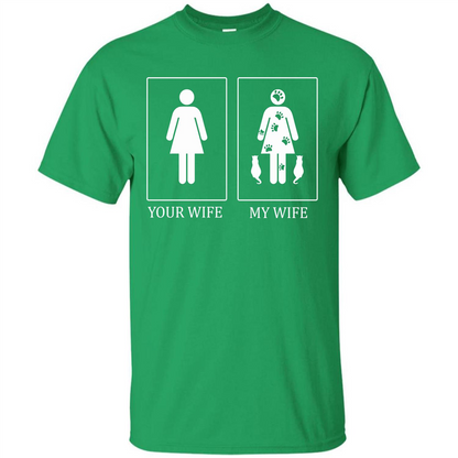 Husband T-shirt Your Wife My Wife T-shirt Irish Green