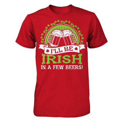 I'll Be Irish In A Few Beers T-shirt Gildan - Short Sleeve Tee Red