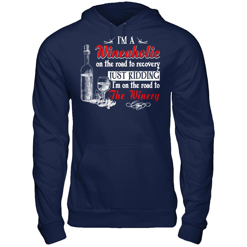 I'm A Wineaholic On The Road To Recovery Just Kidding I'm On The Road To The Winery T-shirt Gildan - Pullover Hoodie Navy