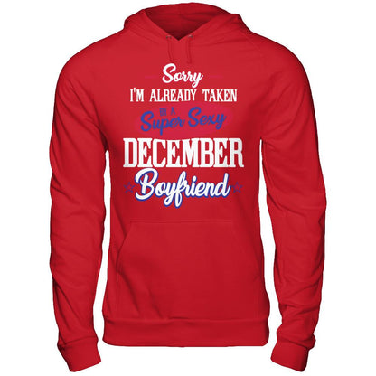 Sorry I'm Already Taken By A Super Sexy December Boyfriend Gildan - Pullover Hoodie Red