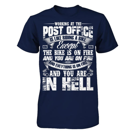 Working At The Post Office Is Like Riding A Bike. The Bike Is On Fire Gildan - Short Sleeve Tee Navy