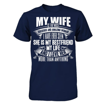 My Wife Is The Most Gorgeous And Amazing Woman I Have Ever Seen Gildan - Short Sleeve Tee Navy