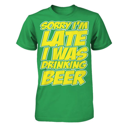 Sorry I'm Late, I Was Drinking Beer Next Level - Unisex Fitted Tee Kelly Green