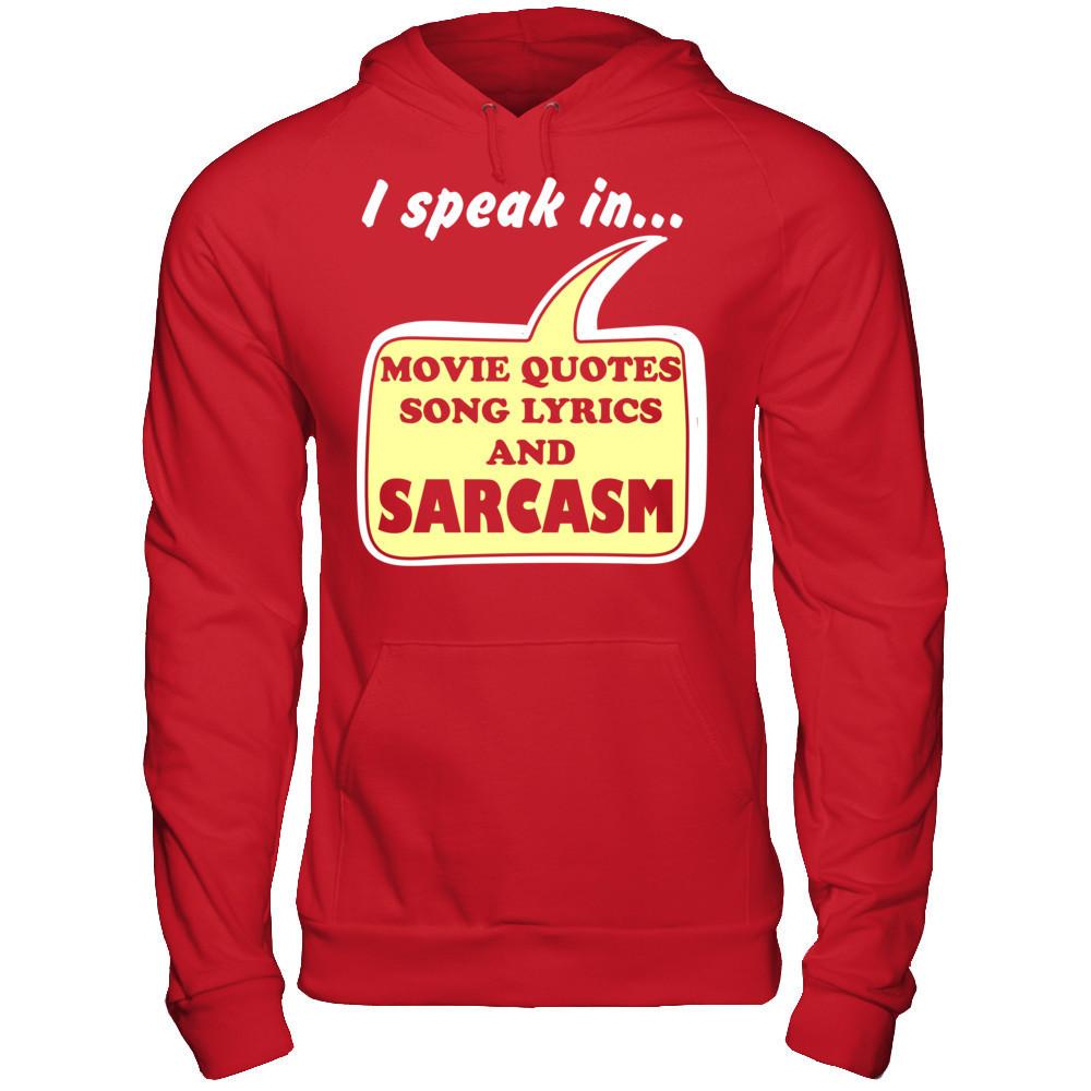 I Speak In Movie Quotes Song Lyrics And Sarcasm T-shirt Gildan - Pullover Hoodie Red