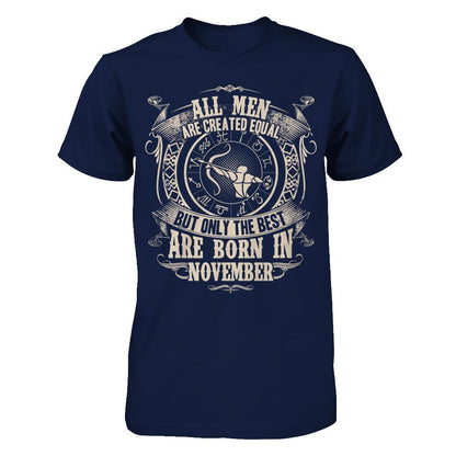 All Men Are Created Equal, But Only The Best Are Born In November T-shirt Gildan - Short Sleeve Tee Navy