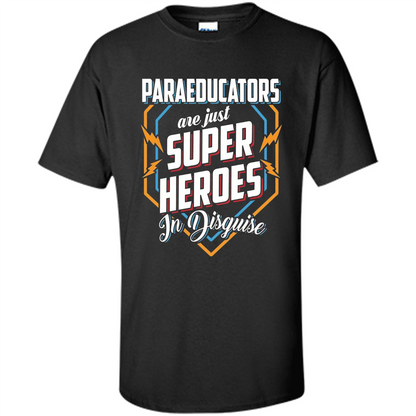 Paraeducators Are Super Heroes In Disguise T-shirt Black