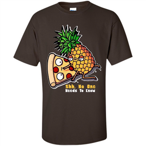 Pizza. Shh, No One Needs To Know T-shirt