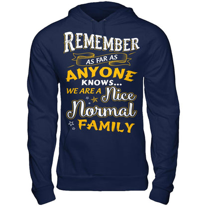 Remember as far as anyone knows we are a nice normal Family T-shirt Gildan - Pullover Hoodie Navy