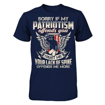 Sorry If My Patriotism Offends You. Trust Me, Your Lack Of Spine Offends Me More T-shirt Gildan - Short Sleeve Tee Navy