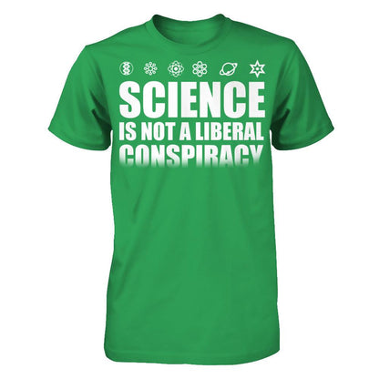 Science Is Not A Liberal Conspiracy Next Level - Unisex Fitted Tee Kelly Green