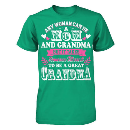 Any Woman Can Be A Mom And Grandma But It Takes Someone Blessed To Be A Great Grandma T-shirt Gildan - Short Sleeve Tee Kelly Green