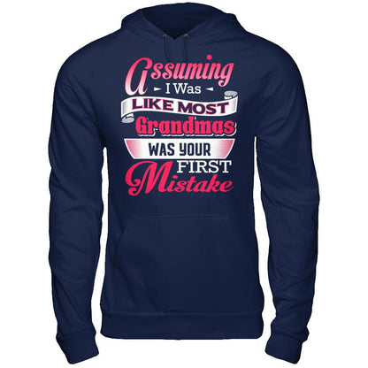 Assuming I Was Like Most Grandmas Was Your First Mistake T-shirt Gildan - Pullover Hoodie Navy