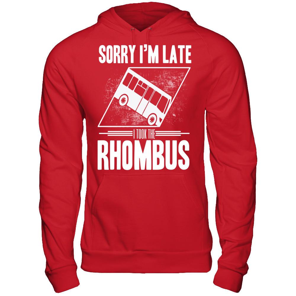 Sorry I'm Late, I Took The Rhombus T-shirt Gildan - Pullover Hoodie Red