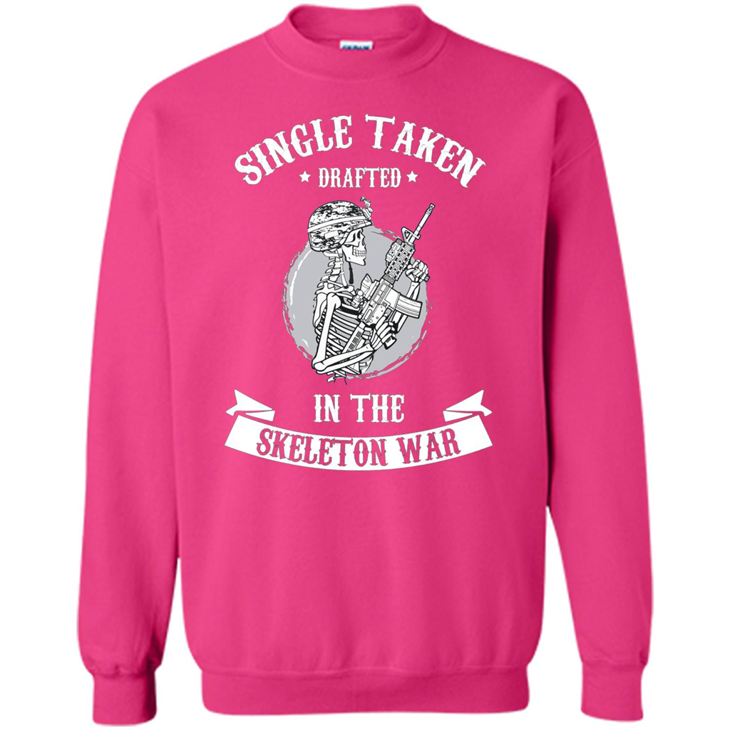 Halloween T-shirt Single Taken Drafted In The Skeleton War Heliconia