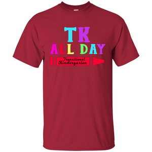 TK All Day Transitional Kindergarten T-shirt