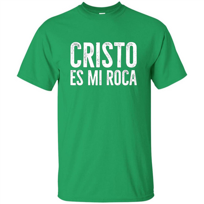 Cristo Es Mi Roca T-shirt Spanish Christian Message Irish Green