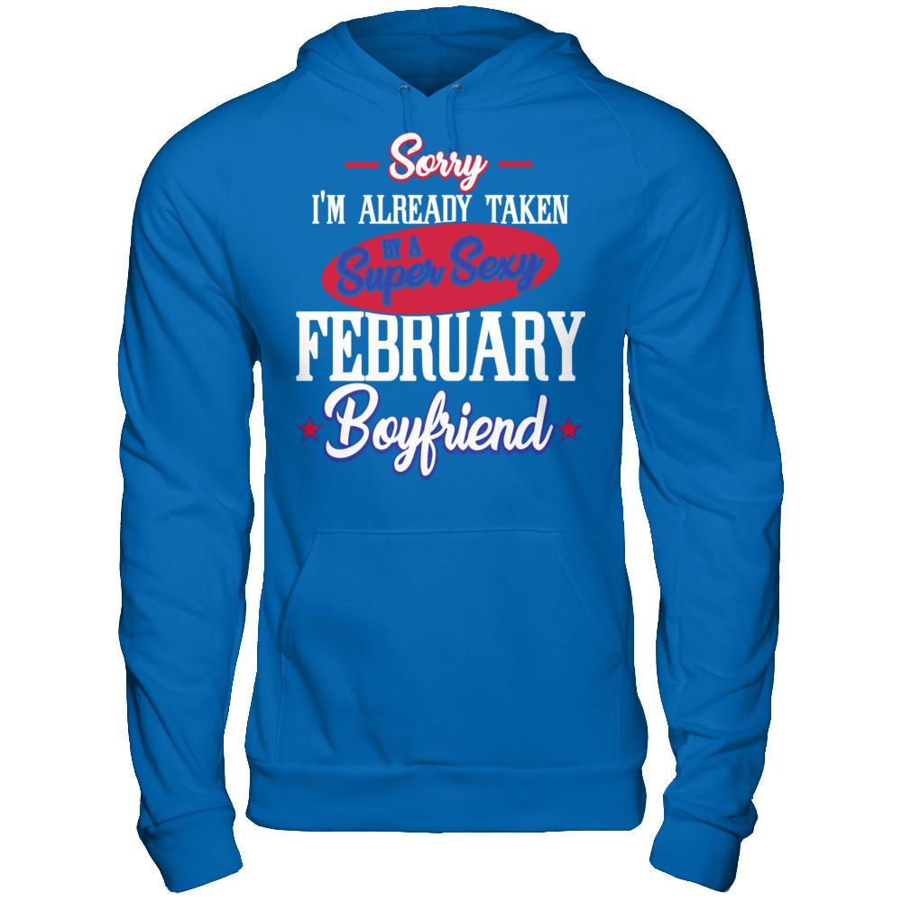 Sorry I'm Already Taken By A Super Sexy February Boyfriend Gildan - Pullover Hoodie Royal