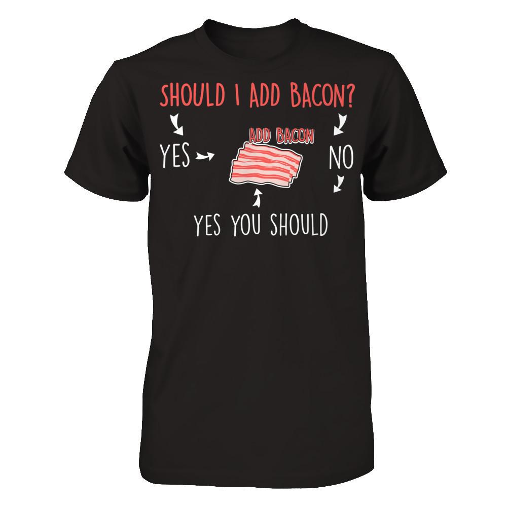 Should I Add Bacon T-shirt Gildan - Short Sleeve Tee Black