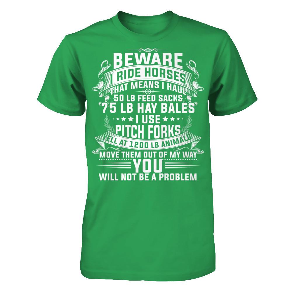 I Ride Horses, That Means I Haul 50 Lb Feed Sacks T-shirt Next Level - Unisex Fitted Tee Kelly Green