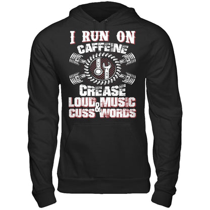 I Run On Caffeine, Crease, Loud Music And Cuss Words T-shirt Gildan - Pullover Hoodie Black