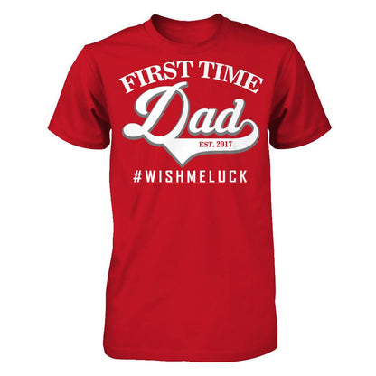 Fathers Day T-shirt First Time Dad Est 2017 Wish Me Luck Gildan - Short Sleeve Tee Red