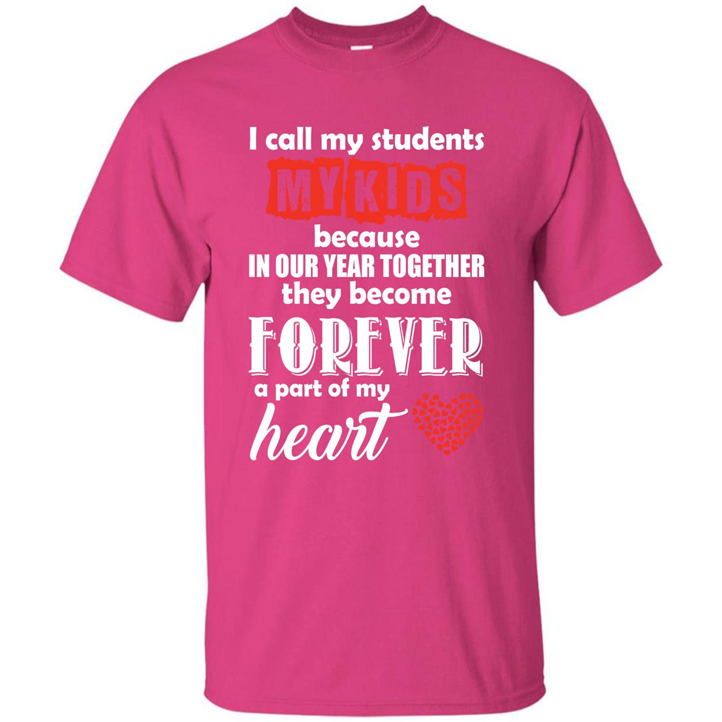Teacher T-shirt I Call My Students My Kids T-shirt Heliconia