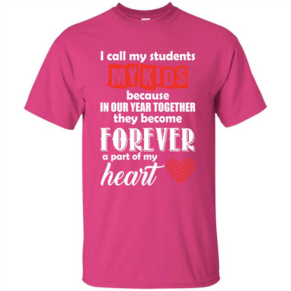 Teacher T-shirt I Call My Students My Kids T-shirt Heliconia
