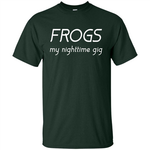 Frogs My Nighttime Gig T-shirt