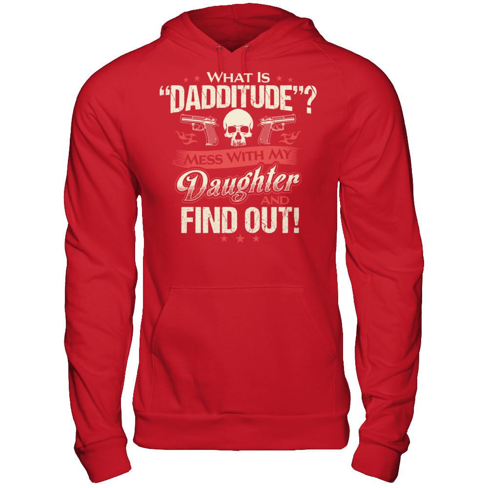 What Is Dadditude - Mess With My Daughter And Find Out Gildan - Pullover Hoodie Red