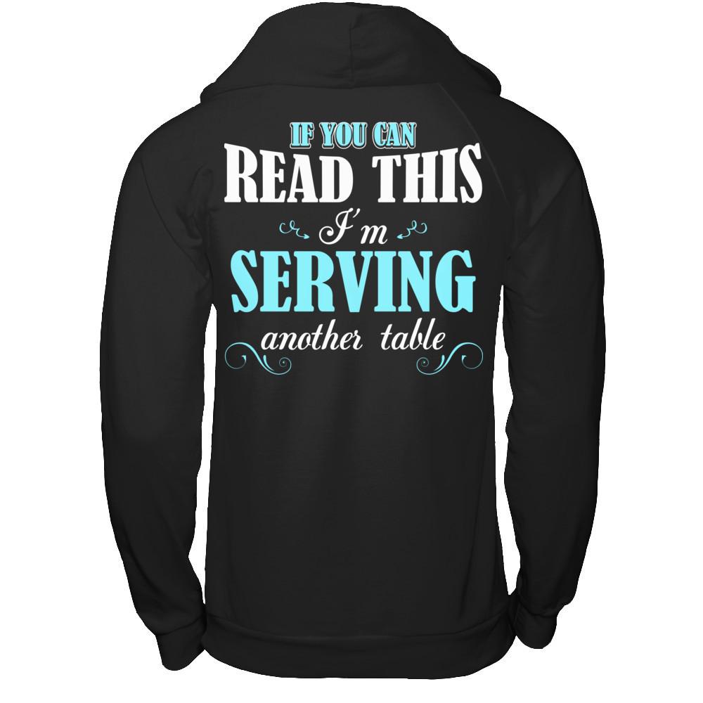 If You Can Read This I'm Serving Another Table T-shirt Gildan - Pullover Hoodie Black