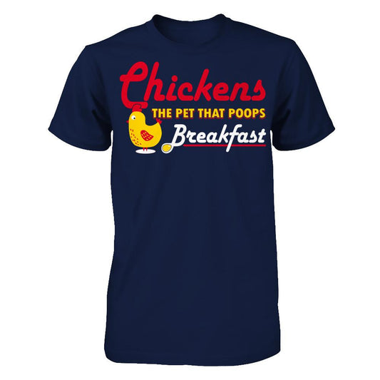 Chickens The Pet That Poops Breakfast T-shirt Gildan - Short Sleeve Tee Navy