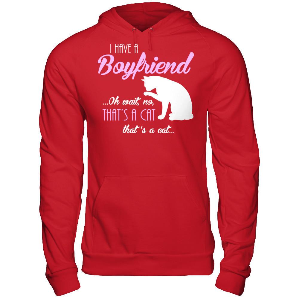 I Have A Boyfriend Oh Wait No That's A Cat That's A Cat T-shirt Gildan - Pullover Hoodie Red