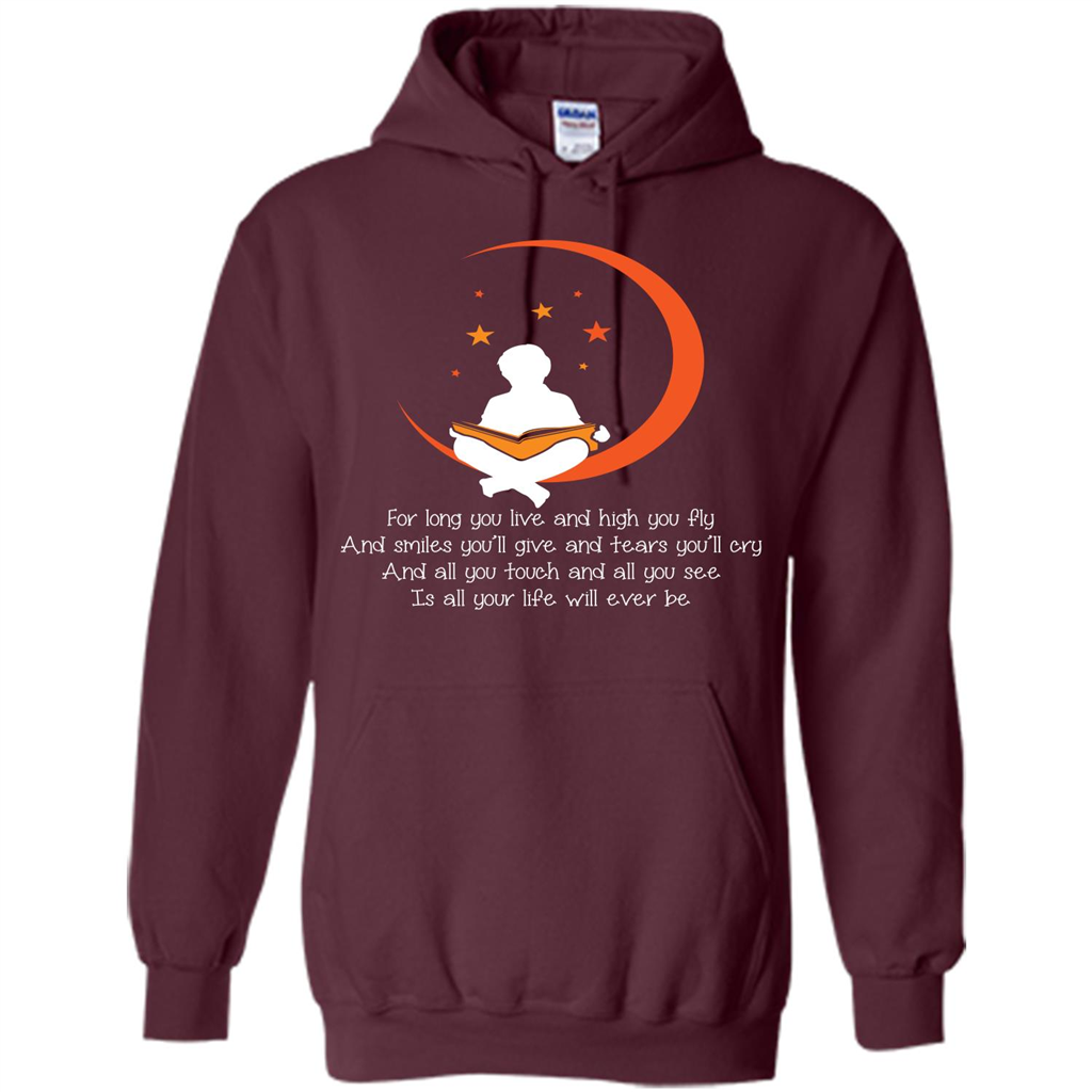 For Long You Live And High You Fly And Smiles You’ll Give T-shirt Maroon