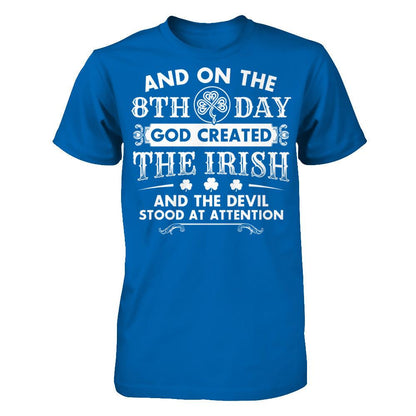 And On The 8th Day - Created The Irish And The Devil Stood At Attention T-shirt Gildan - Short Sleeve Tee Royal