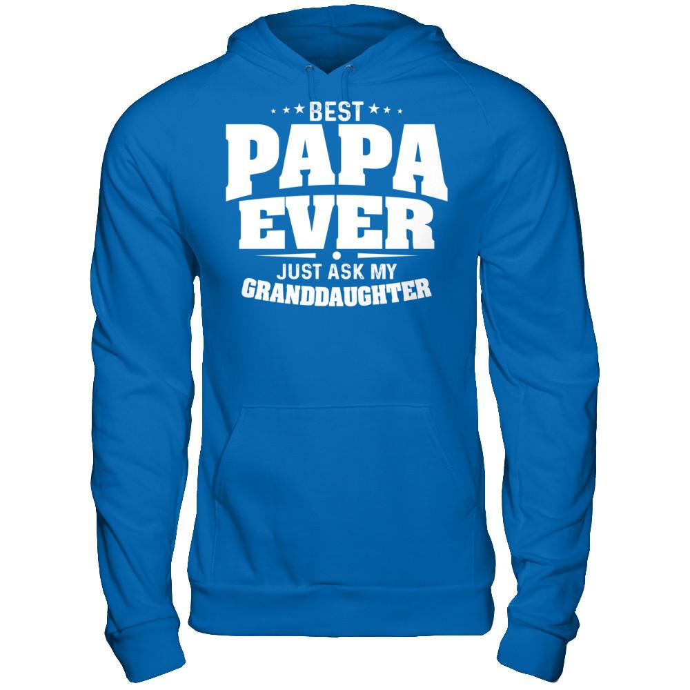 Fathers Day T-shirt Best Papa Ever Just Ask My Granddaughter Gildan - Pullover Hoodie Royal