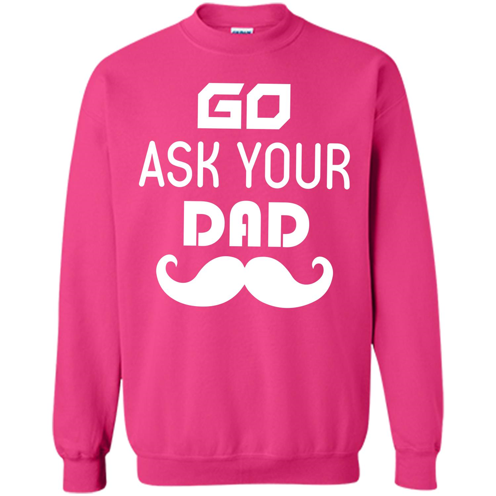 Mommy T-shirt Go Ask Your Dad T-shirt Heliconia