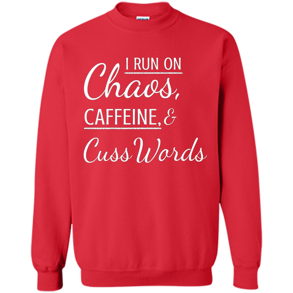 I Run On Chaos Caffeine and Cuss Words T-shirt Red