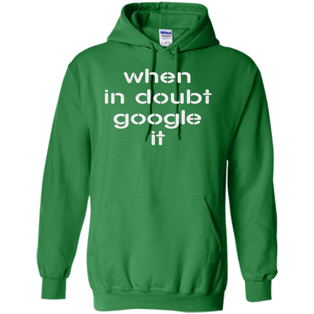 When In Doubt Google It T-shirt Irish Green