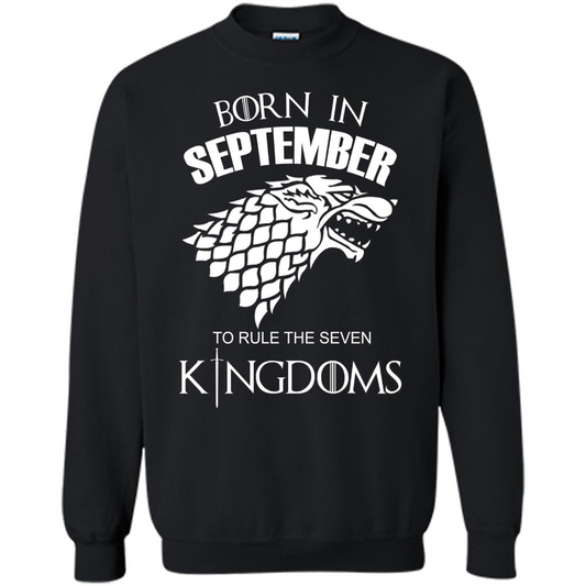 Born In September To Rule The Seven KingDoms T-shirt Funny Birthday Shirt Black