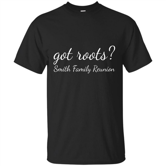 Smith Family Reunion Got Roots T-shirt Black