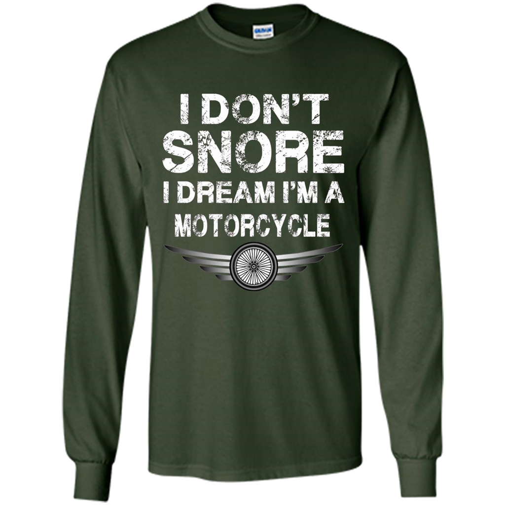 I Don't Snore I Dream I'm A Motorcycle T-shirt