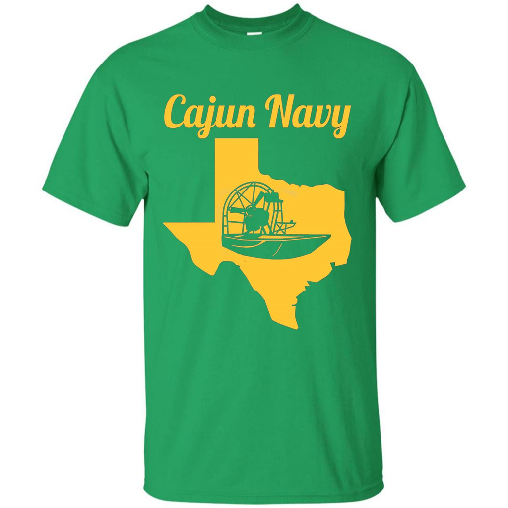 Cajun Navy T-shirt Texas Strong T-shirt Irish Green