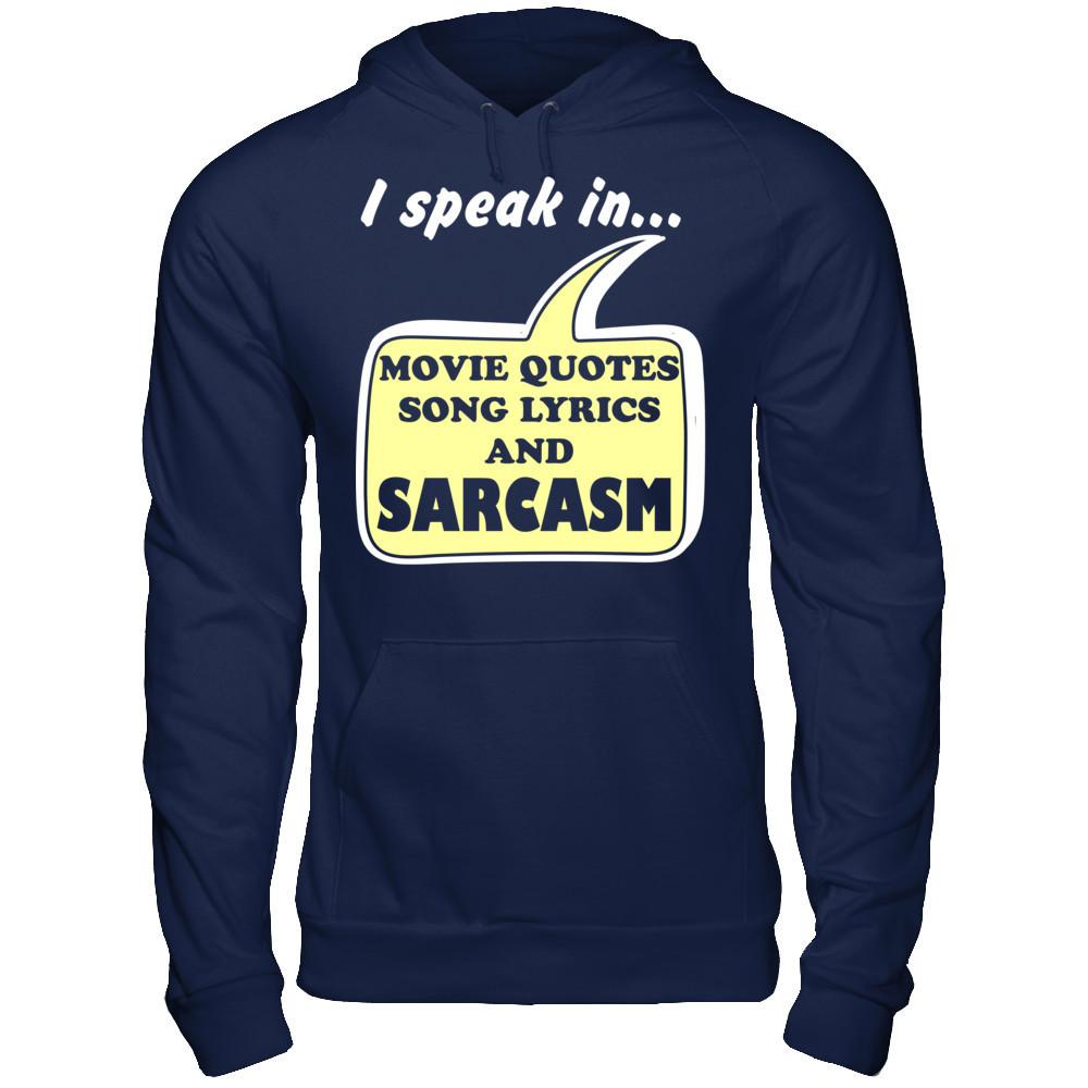 I Speak In Movie Quotes Song Lyrics And Sarcasm T-shirt Gildan - Pullover Hoodie Navy
