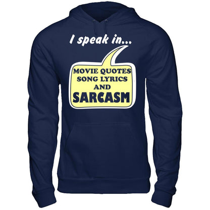 I Speak In Movie Quotes Song Lyrics And Sarcasm T-shirt Gildan - Pullover Hoodie Navy